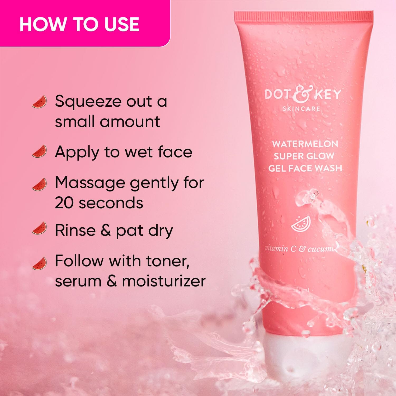 DOT & KEY - Watermelon Super Glow Gel Face Wash With Vitamin C & Cucumber Face Wash For Glowing Skin Oil Free Face Wash Removes Excess Oil&Dirt For Combination & Oily Skin For Women & Men (100ML)